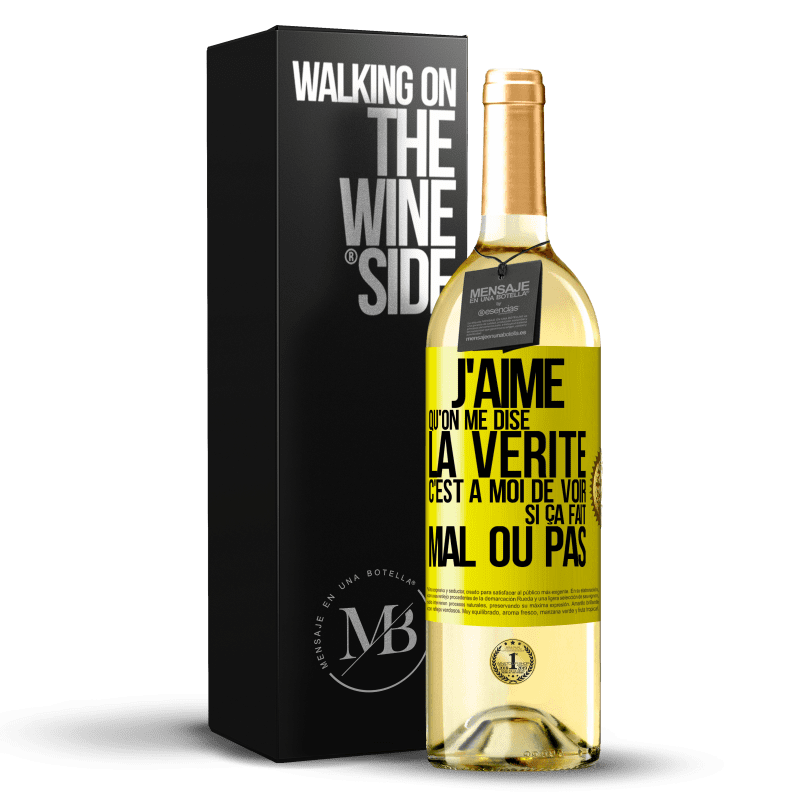29,95 € Envoi gratuit | Vin blanc Édition WHITE J'aime qu'on me dise la vérité, c'est à moi de voir si ça fait mal ou pas Étiquette Jaune. Étiquette personnalisable Vin jeune Récolte 2025 Verdejo