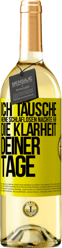 «Ich tausche meine schlaflosen Nächte für die Klarheit deiner Tage» WHITE Ausgabe