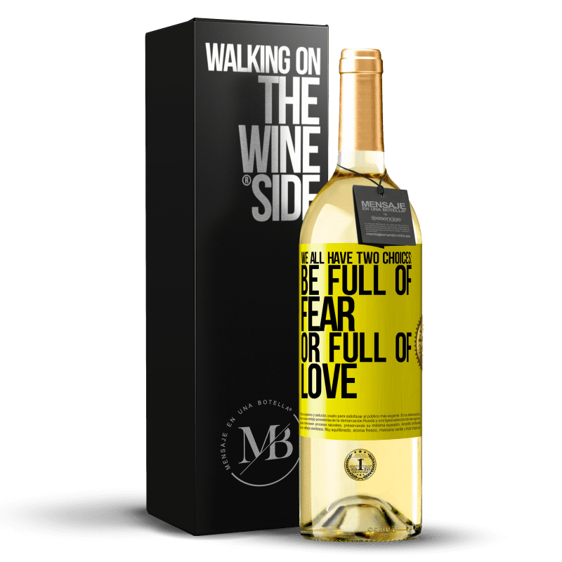 29,95 € Free Shipping | White Wine WHITE Edition We all have two choices: be full of fear or full of love Yellow Label. Customizable label Young wine Harvest 2024 Verdejo