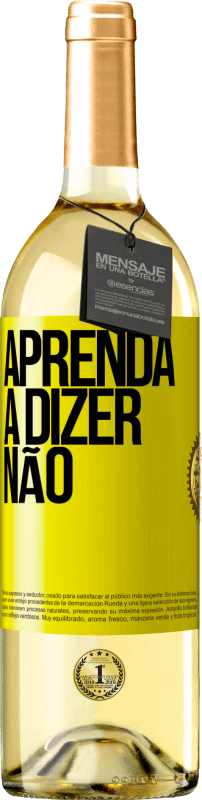 «Aprenda a dizer não» Edição WHITE