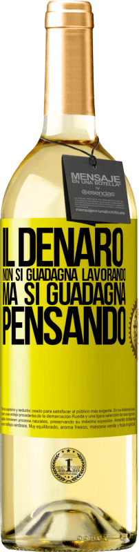 Spedizione Gratuita | Vino bianco Edizione WHITE Il denaro non si guadagna lavorando, ma si guadagna pensando Etichetta Gialla. Etichetta personalizzabile Vino giovane Raccogliere 2023 Verdejo