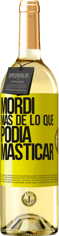 «Mordí más de lo que podía masticar» Edición WHITE