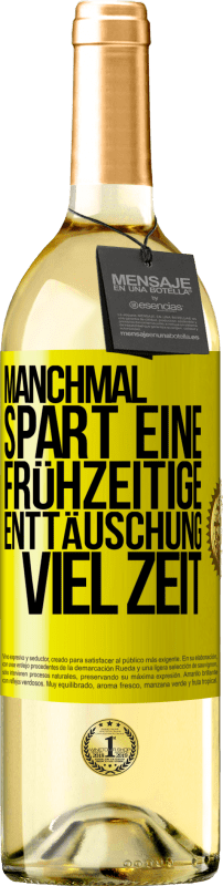 29,95 € | Weißwein WHITE Ausgabe Manchmal spart eine frühzeitige Enttäuschung viel Zeit Gelbes Etikett. Anpassbares Etikett Junger Wein Ernte 2025 Verdejo