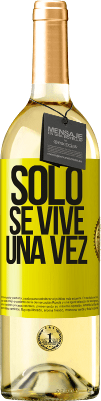 29,95 € | Vino Blanco Edición WHITE Solo se vive una vez Etiqueta Amarilla. Etiqueta personalizable Vino joven Cosecha 2023 Verdejo