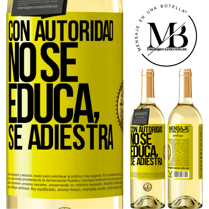 29,95 € Envío gratis | Vino Blanco Edición WHITE Con autoridad no se educa, se adiestra Etiqueta Amarilla. Etiqueta personalizable Vino joven Cosecha 2023 Verdejo