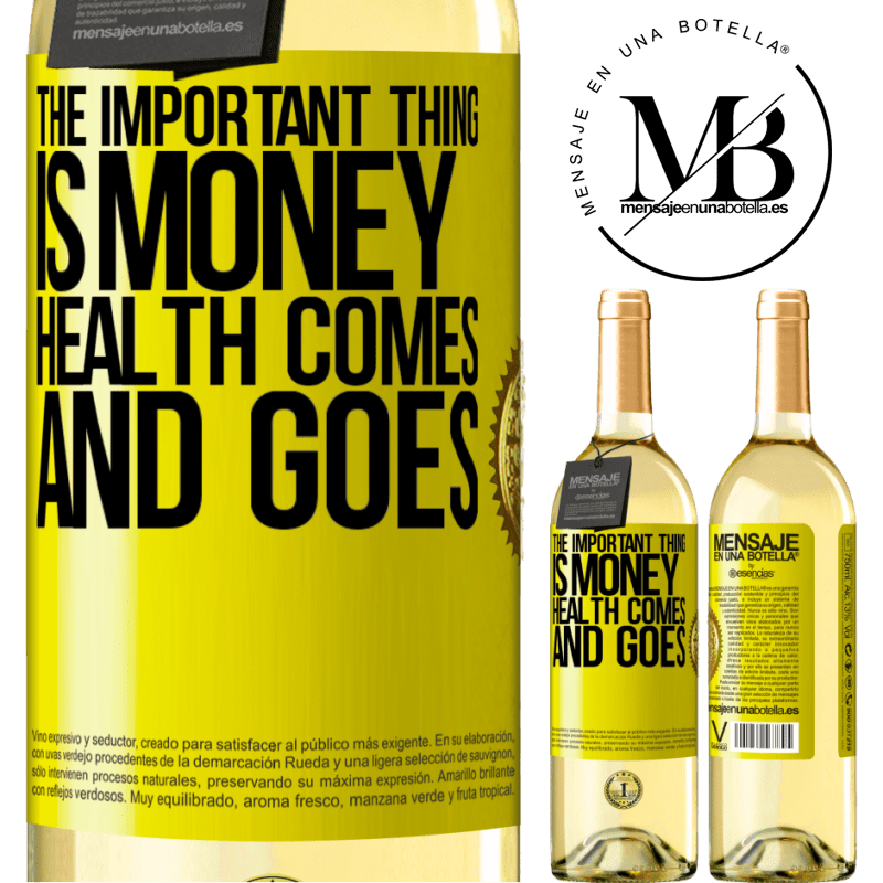 29,95 € Free Shipping | White Wine WHITE Edition The important thing is money, health comes and goes Yellow Label. Customizable label Young wine Harvest 2022 Verdejo