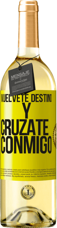 29,95 € Envío gratis | Vino Blanco Edición WHITE Vuélvete destino y crúzate conmigo Etiqueta Amarilla. Etiqueta personalizable Vino joven Cosecha 2025 Verdejo