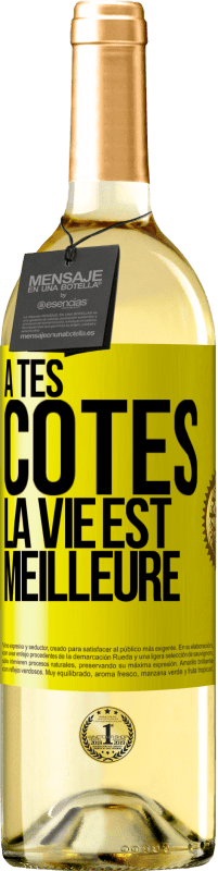 29,95 € | Vin blanc Édition WHITE À tes côtés la vie est meilleure Étiquette Jaune. Étiquette personnalisable Vin jeune Récolte 2024 Verdejo