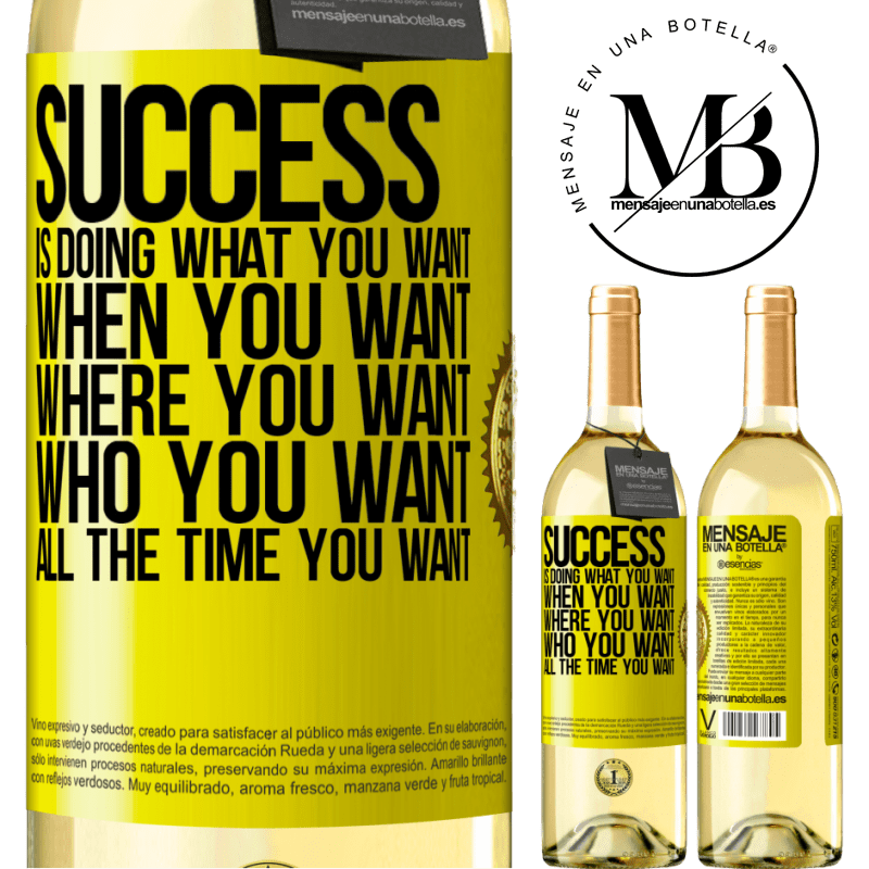 29,95 € Free Shipping | White Wine WHITE Edition Success is doing what you want, when you want, where you want, who you want, all the time you want Yellow Label. Customizable label Young wine Harvest 2022 Verdejo
