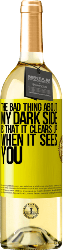 «The bad thing about my dark side is that it clears up when it sees you» WHITE Edition