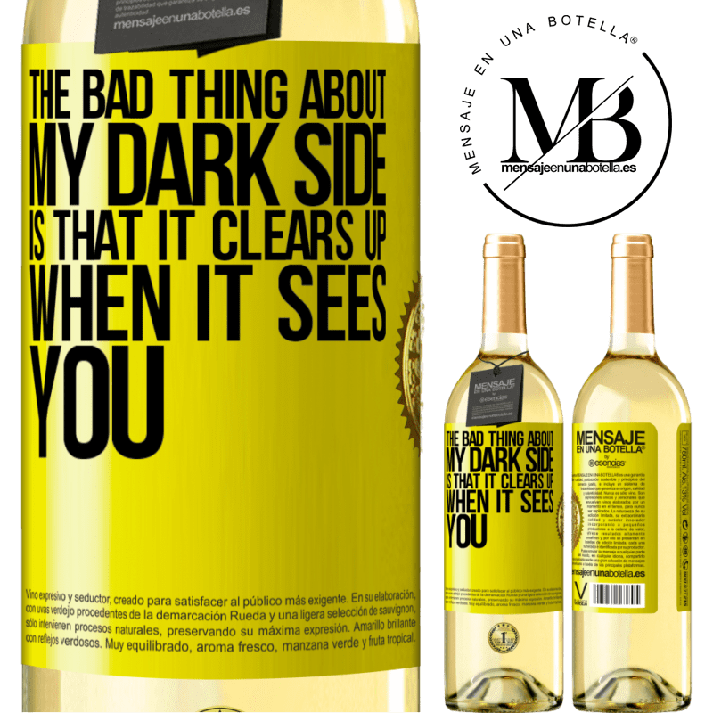 29,95 € Free Shipping | White Wine WHITE Edition The bad thing about my dark side is that it clears up when it sees you Yellow Label. Customizable label Young wine Harvest 2022 Verdejo