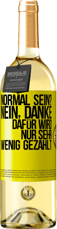 29,95 € | Weißwein WHITE Ausgabe Normal sein? Nein, danke. Dafür wird nur sehr wenig gezahlt Gelbes Etikett. Anpassbares Etikett Junger Wein Ernte 2024 Verdejo