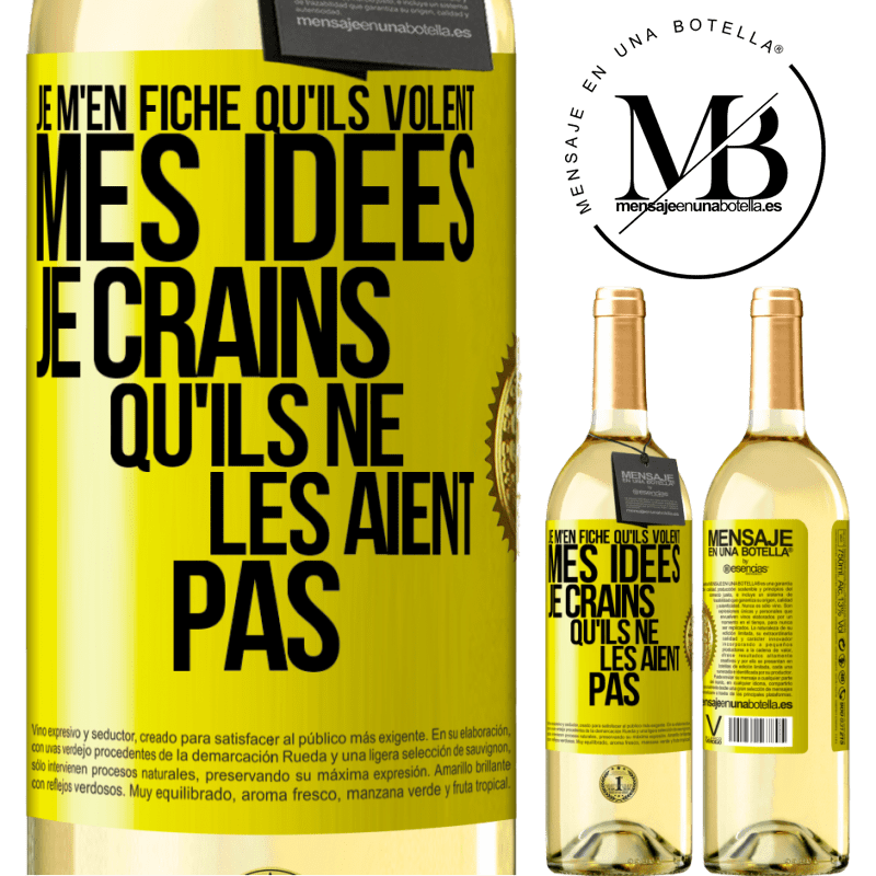 29,95 € Envoi gratuit | Vin blanc Édition WHITE Je m'en fiche qu'ils volent mes idées, je crains qu'ils ne les aient pas Étiquette Jaune. Étiquette personnalisable Vin jeune Récolte 2023 Verdejo