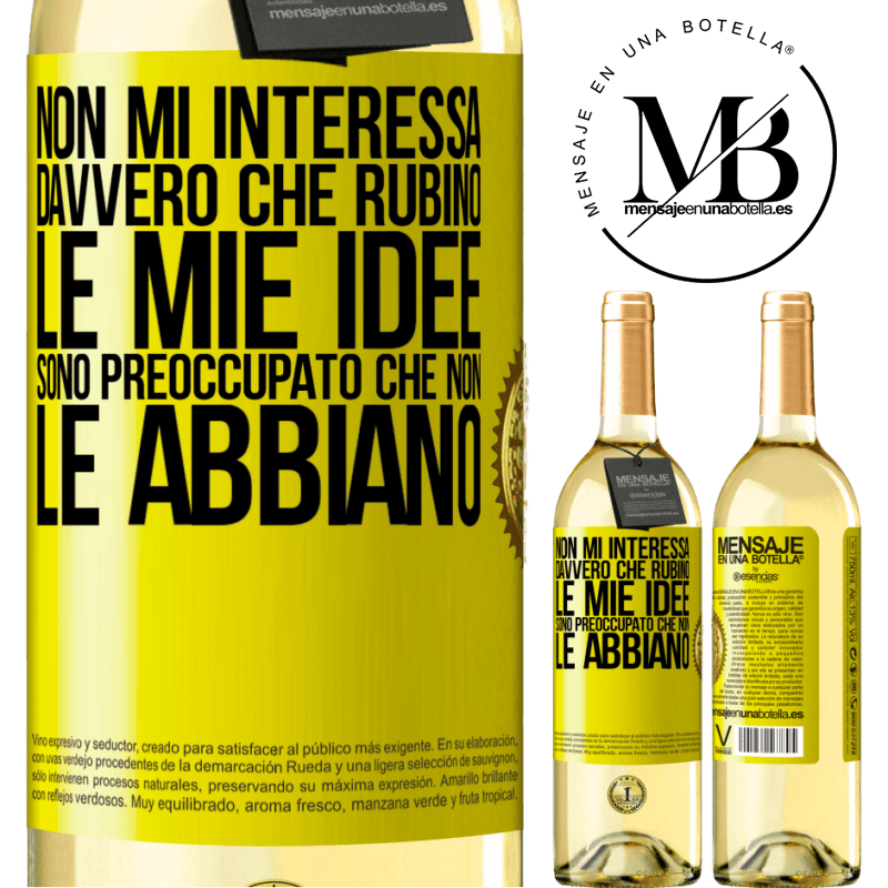 29,95 € Spedizione Gratuita | Vino bianco Edizione WHITE Non mi interessa davvero che rubino le mie idee, sono preoccupato che non le abbiano Etichetta Gialla. Etichetta personalizzabile Vino giovane Raccogliere 2023 Verdejo