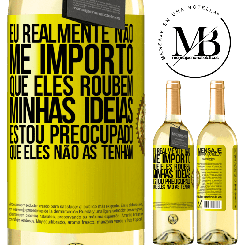 29,95 € Envio grátis | Vinho branco Edição WHITE Eu realmente não me importo que eles roubem minhas idéias, estou preocupado que eles não as tenham Etiqueta Amarela. Etiqueta personalizável Vinho jovem Colheita 2023 Verdejo