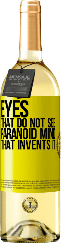 29,95 € | White Wine WHITE Edition Eyes that do not see, paranoid mind that invents it Yellow Label. Customizable label Young wine Harvest 2024 Verdejo