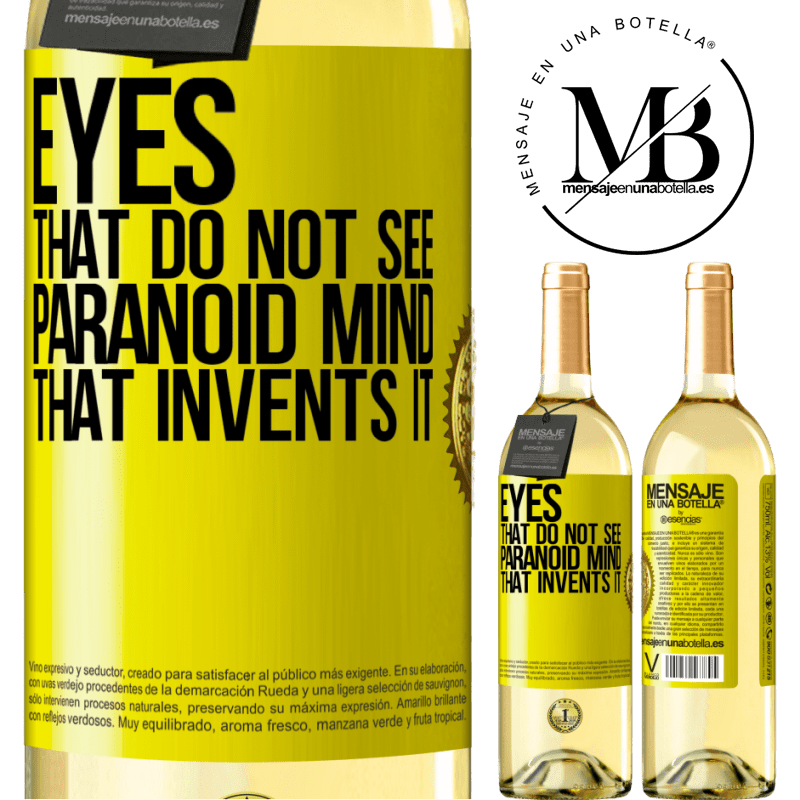 29,95 € Free Shipping | White Wine WHITE Edition Eyes that do not see, paranoid mind that invents it Yellow Label. Customizable label Young wine Harvest 2022 Verdejo