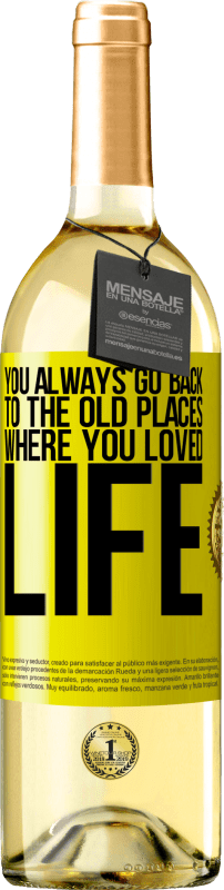 29,95 € | White Wine WHITE Edition You always go back to the old places where you loved life Yellow Label. Customizable label Young wine Harvest 2024 Verdejo