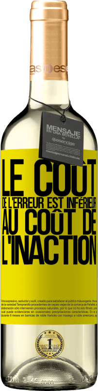 29,95 € | Vin blanc Édition WHITE Le coût de l'erreur est inférieur au coût de l'inaction Étiquette Jaune. Étiquette personnalisable Vin jeune Récolte 2024 Verdejo