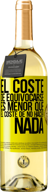 29,95 € Envío gratis | Vino Blanco Edición WHITE El coste de equivocarse es menor que el coste de no hacer nada Etiqueta Amarilla. Etiqueta personalizable Vino joven Cosecha 2025 Verdejo