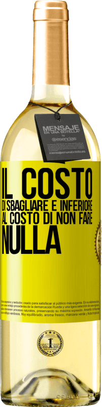 29,95 € Spedizione Gratuita | Vino bianco Edizione WHITE Il costo di sbagliare è inferiore al costo di non fare nulla Etichetta Gialla. Etichetta personalizzabile Vino giovane Raccogliere 2025 Verdejo