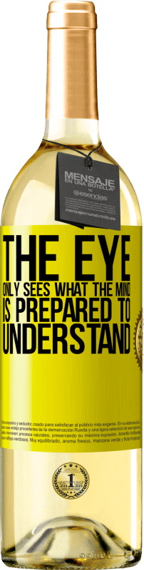 29,95 € | White Wine WHITE Edition The eye only sees what the mind is prepared to understand Yellow Label. Customizable label Young wine Harvest 2024 Verdejo