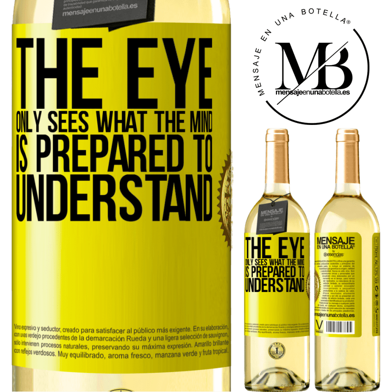 29,95 € Free Shipping | White Wine WHITE Edition The eye only sees what the mind is prepared to understand Yellow Label. Customizable label Young wine Harvest 2022 Verdejo