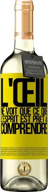 29,95 € Envoi gratuit | Vin blanc Édition WHITE L'œil ne voit que ce que l'esprit est prêt à comprendre Étiquette Jaune. Étiquette personnalisable Vin jeune Récolte 2025 Verdejo