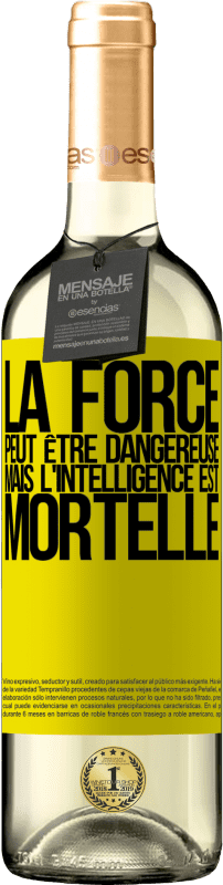 29,95 € | Vin blanc Édition WHITE La force peut être dangereuse, mais l'intelligence est mortelle Étiquette Jaune. Étiquette personnalisable Vin jeune Récolte 2023 Verdejo