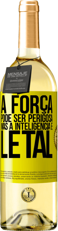 «A força pode ser perigosa, mas a inteligência é letal» Edição WHITE
