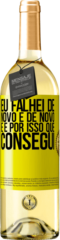 29,95 € Envio grátis | Vinho branco Edição WHITE Eu falhei de novo e de novo, e é por isso que consegui Etiqueta Amarela. Etiqueta personalizável Vinho jovem Colheita 2024 Verdejo