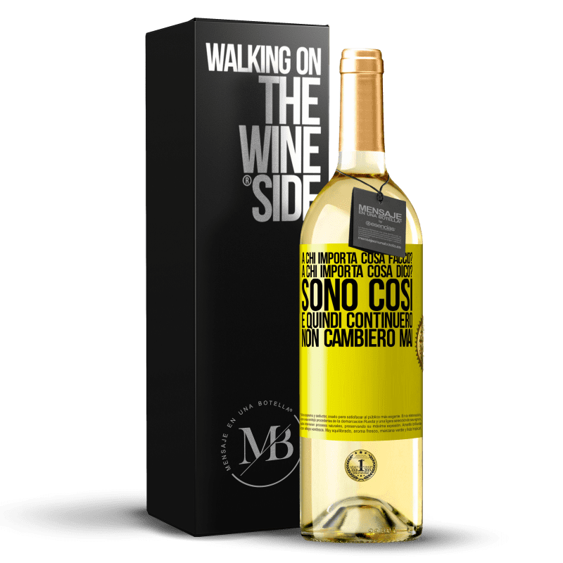 29,95 € Spedizione Gratuita | Vino bianco Edizione WHITE a chi importa cosa faccio? A chi importa cosa dico? Sono così, e quindi continuerò, non cambierò mai Etichetta Gialla. Etichetta personalizzabile Vino giovane Raccogliere 2024 Verdejo