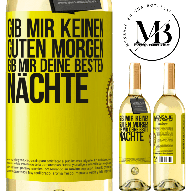 29,95 € Kostenloser Versand | Weißwein WHITE Ausgabe Gib mir keinen guten Morgen, gib mir deine besten Nächte Gelbes Etikett. Anpassbares Etikett Junger Wein Ernte 2025 Verdejo