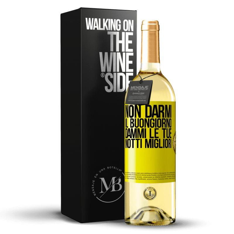 29,95 € Spedizione Gratuita | Vino bianco Edizione WHITE Non darmi il buongiorno, dammi le tue notti migliori Etichetta Gialla. Etichetta personalizzabile Vino giovane Raccogliere 2024 Verdejo