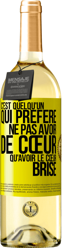 29,95 € Envoi gratuit | Vin blanc Édition WHITE C'est quelqu'un qui préfère ne pas avoir de cœur qu'avoir le cœur brisé Étiquette Jaune. Étiquette personnalisable Vin jeune Récolte 2025 Verdejo