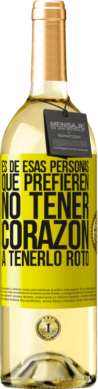 29,95 € Envío gratis | Vino Blanco Edición WHITE Es de esas personas que prefieren no tener corazón a tenerlo roto Etiqueta Amarilla. Etiqueta personalizable Vino joven Cosecha 2025 Verdejo