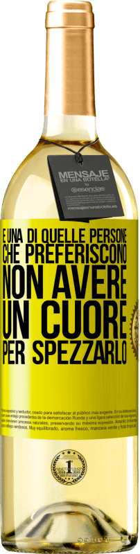 29,95 € Spedizione Gratuita | Vino bianco Edizione WHITE È una di quelle persone che preferiscono non avere un cuore per spezzarlo Etichetta Gialla. Etichetta personalizzabile Vino giovane Raccogliere 2025 Verdejo