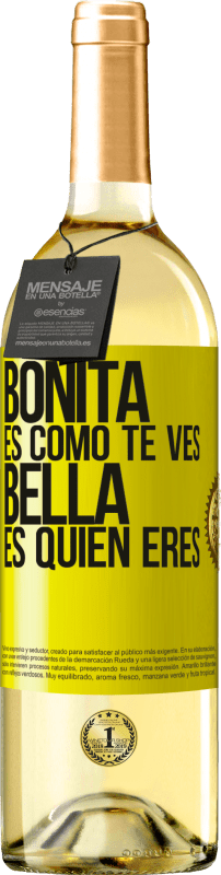 29,95 € | Vino Blanco Edición WHITE Bonita es como te ves, bella es quien eres Etiqueta Amarilla. Etiqueta personalizable Vino joven Cosecha 2024 Verdejo