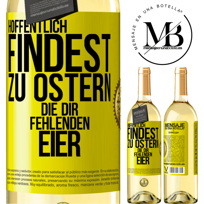 29,95 € Kostenloser Versand | Weißwein WHITE Ausgabe Hoffentlich findest zu Ostern die dir fehlenden Eier Gelbes Etikett. Anpassbares Etikett Junger Wein Ernte 2023 Verdejo