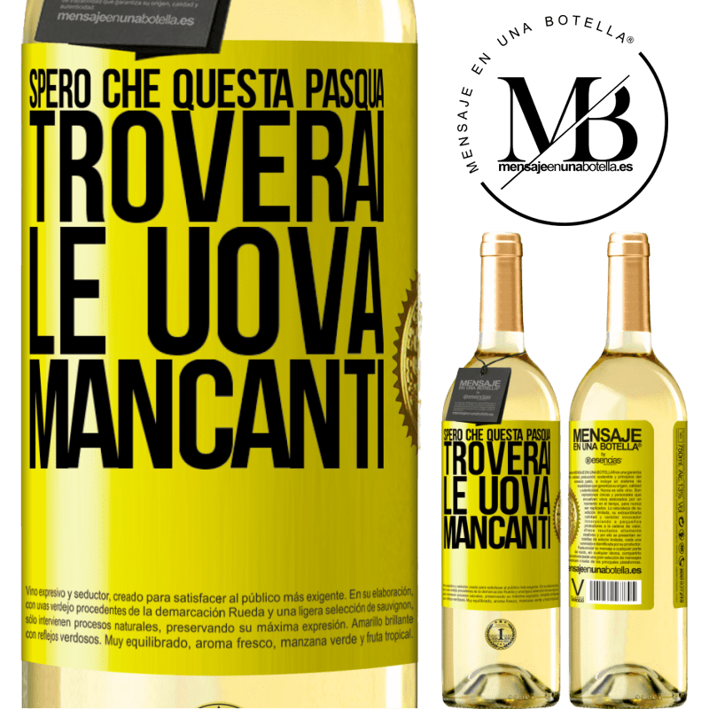 29,95 € Spedizione Gratuita | Vino bianco Edizione WHITE Spero che questa Pasqua troverai le uova mancanti Etichetta Gialla. Etichetta personalizzabile Vino giovane Raccogliere 2025 Verdejo