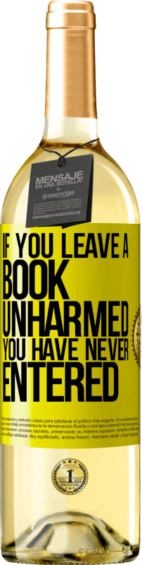29,95 € | White Wine WHITE Edition If you leave a book unharmed, you have never entered Yellow Label. Customizable label Young wine Harvest 2023 Verdejo