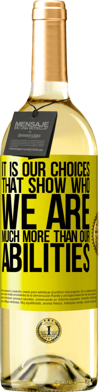 29,95 € 送料無料 | 白ワイン WHITEエディション 私たちの能力よりも、私たちが誰であるかを示すのは私たちの選択です 黄色のラベル. カスタマイズ可能なラベル 若いワイン 収穫 2025 Verdejo