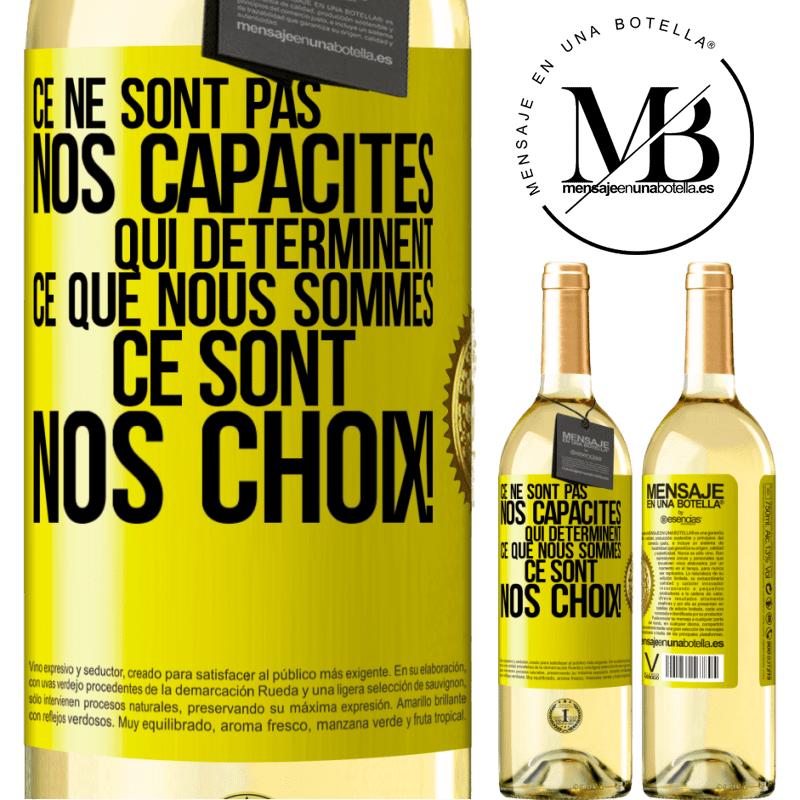 29,95 € Envoi gratuit | Vin blanc Édition WHITE Ce ne sont pas nos capacités qui déterminent ce que nous sommes, ce sont nos choix ! Étiquette Jaune. Étiquette personnalisable Vin jeune Récolte 2023 Verdejo