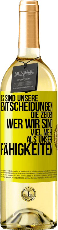 29,95 € Kostenloser Versand | Weißwein WHITE Ausgabe Es sind unsere Entscheidungen die zeigen, wer wir sind, viel mehr als unsere Fähigkeiten Gelbes Etikett. Anpassbares Etikett Junger Wein Ernte 2025 Verdejo