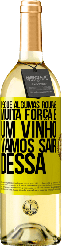 Envio grátis | Vinho branco Edição WHITE Pegue algumas roupas, muita força e um vinho. Vamos sair dessa Etiqueta Amarela. Etiqueta personalizável Vinho jovem Colheita 2023 Verdejo