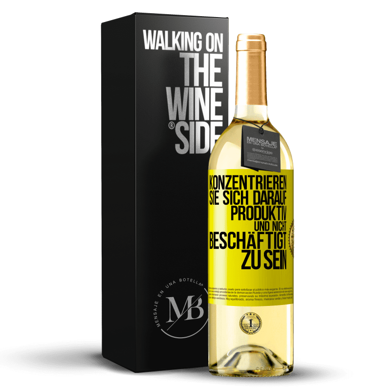 29,95 € Kostenloser Versand | Weißwein WHITE Ausgabe Konzentrieren Sie sich darauf, produktiv und nicht beschäftigt zu sein Gelbes Etikett. Anpassbares Etikett Junger Wein Ernte 2023 Verdejo