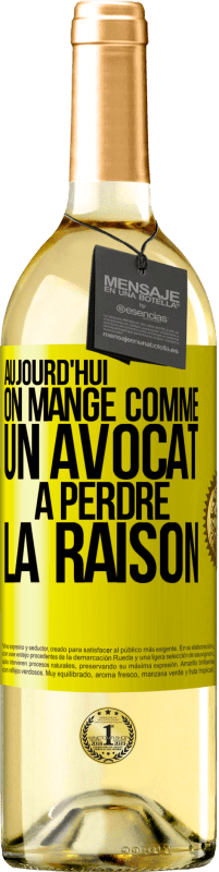 29,95 € | Vin blanc Édition WHITE Aujourd'hui on mange comme un avocat. À perdre la raison Étiquette Jaune. Étiquette personnalisable Vin jeune Récolte 2024 Verdejo