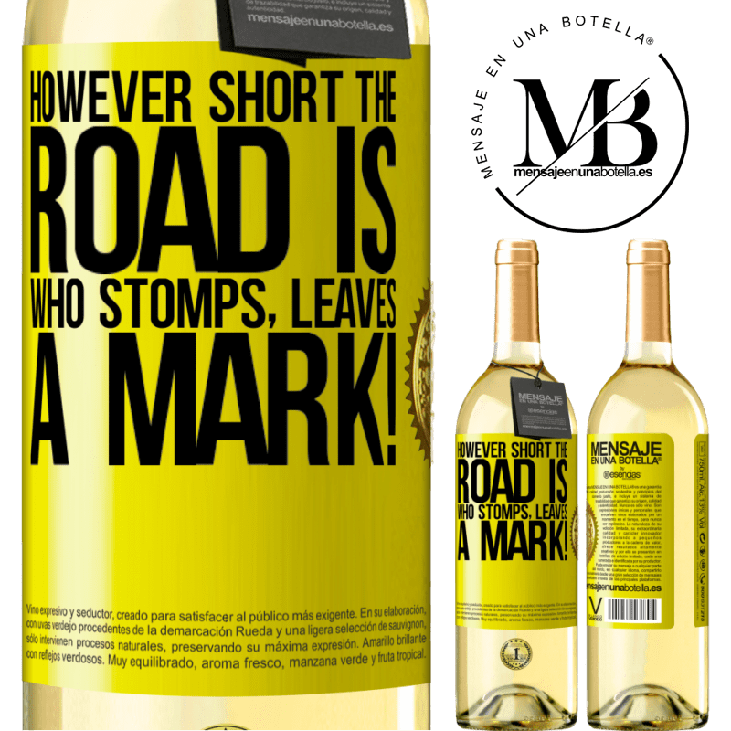 29,95 € Free Shipping | White Wine WHITE Edition However short the road is. Who stomps, leaves a mark! Yellow Label. Customizable label Young wine Harvest 2022 Verdejo
