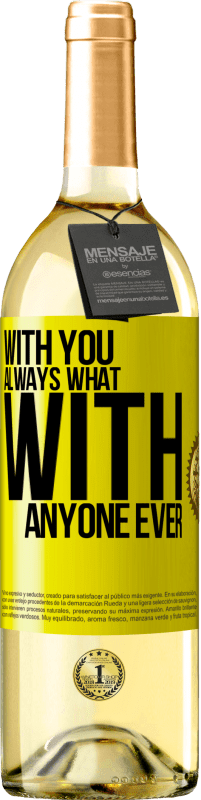29,95 € Free Shipping | White Wine WHITE Edition With you always what with anyone ever Yellow Label. Customizable label Young wine Harvest 2025 Verdejo