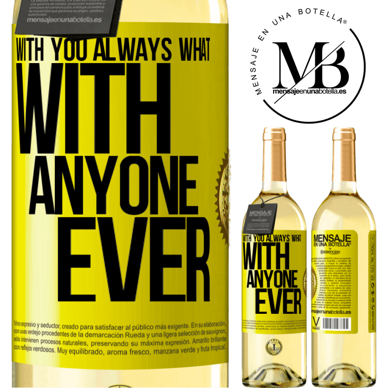 29,95 € Free Shipping | White Wine WHITE Edition With you always what with anyone ever Yellow Label. Customizable label Young wine Harvest 2023 Verdejo